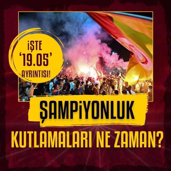 Galatasaray’ın şampiyonluğu kutlama günü ve saati belli oldu!