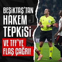 Beşiktaş'tan hakem tepkisi ve TFF'ye çağrı!