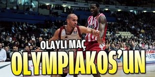 Olaylı maç Olympiakos'un