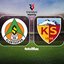 Alanyaspor-Kayserispor maçı hangi kanalda?
