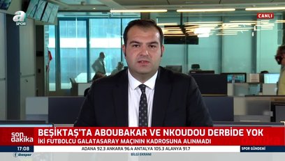 >Beşiktaş'ta Aboubakar ve N'Koudou Galatasaray derbisinde yok