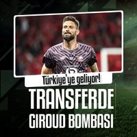 Transferde Giroud bombası! Türkiye'ye geliyor