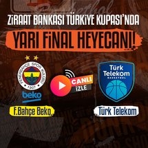 Fenerbahçe Beko-Türk Telekom maçı CANLI İZLE | Ziraat Bankası Türkiye Kupası yarı final