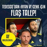 Tedesco'dan İrfan Can ve Cenk Tosun için flaş talep!