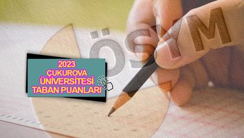 Çukurova Üniversitesi (ÇÜ) taban puanları 2023