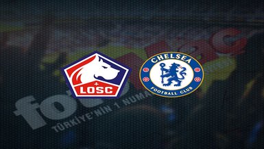 Lille - Chelsea maçı ne zaman, saat kaçta ve hangi kanalda canlı yayınlanacak? | UEFA Şampiyonlar Ligi