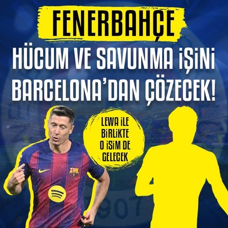 Fenerbahçe hücum ve savunma transferlerini Barcelona’dan çözecek! Lewandowski ile birlikte o isim de gelecek