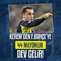 Kerem'den F.Bahçe'ye 44 milyonluk gelir!