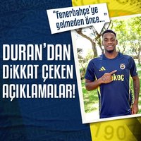 Duran: F.Bahçe'ye gelmeden önce...