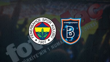 FENERBAHÇE BAŞAKŞEHİR MAÇI CANLI İZLE 📺 | Fenerbahçe - Başakşehir maçı ne zaman, saat kaçta ve hangi kanalda canlı yayınlanacak?