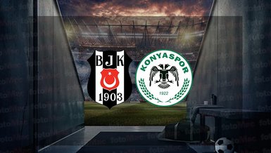 Beşiktaş - Konyaspor maçı CANLI (Trendyol Süper Lig)