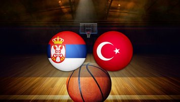 Sırbistan - Türkiye maçı saat kaçta?