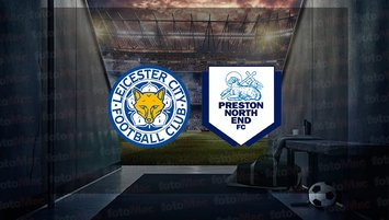 Leicester City - Preston maçı ne zaman?