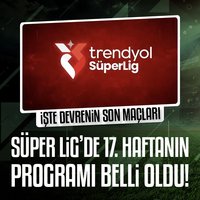 Süper Lig'de 17. haftanın programı açıklandı!